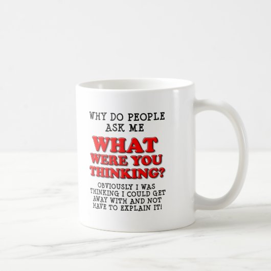 Qu'est-ce que tu pensais Tasse drôle (Droite)
