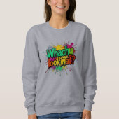 Qu'est-ce que tu regardes Sweatshirt de rue drôle (Devant)