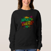 Qu'est-ce que tu regardes Sweatshirt de rue drôle (Devant)