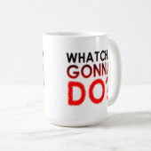 Qu'est-ce que tu vas faire Mug Drôle (Devant droit)