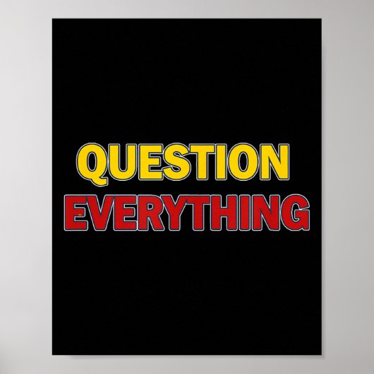 Question Everything Bold Tygraphy Graphic  Poster (Voorkant)