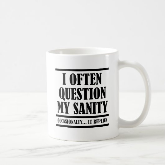 Question Mon Sanity Drôle Mug (Droite)