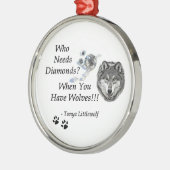 Qui a besoin de diamants - Ornement de Noël Wolf (Gauche)