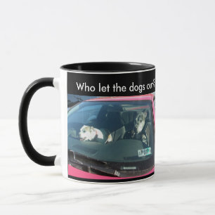 Qui a laissé sortir les chiens ? Mug