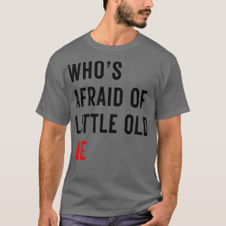 Qui a peur de Little Old Me TShirt 15