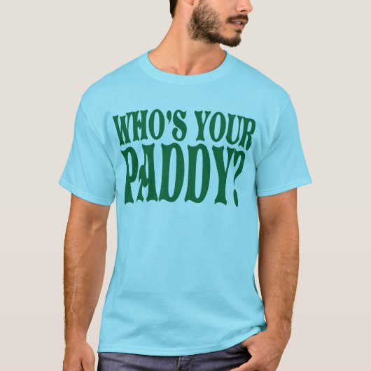 Qui est votre T-shirt de paddy (Devant)