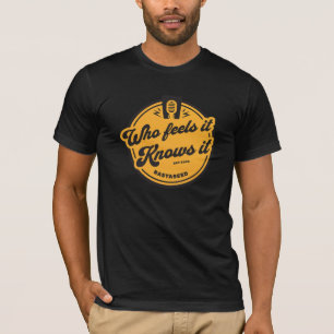 Qui le ressent le sait T-Shirt