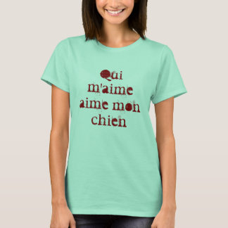 Qui m'aime aime mon chien t-shirt