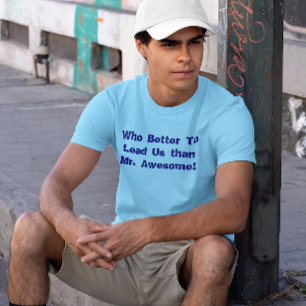 Qui mieux nous diriger que M. Awesome T-shirt