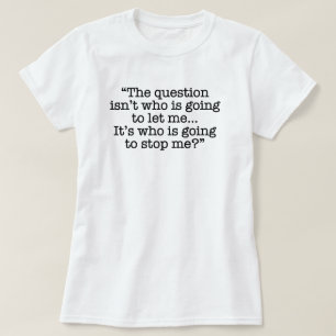 "Qui va m'arrêter ?" T-shirt drôle