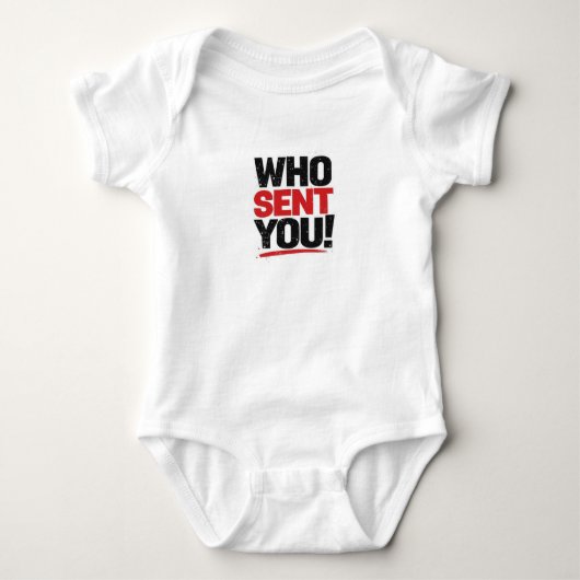 Qui Vous A Envoyé ! Body Suit Bébé (Devant)