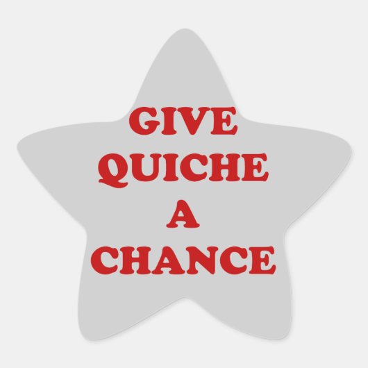 Quiche A Chance geven Ster Sticker (Voorkant)