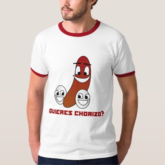 Quieres Chorizo? T-shirt (Voorkant)