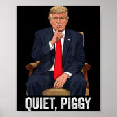 Quiet Ggy Donald Trump Sarcastic Litical Statement Poster (Voorkant)