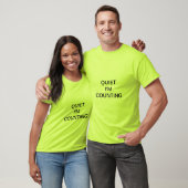 QUIET I"M COUNTING T-SHIRT (Unisex)