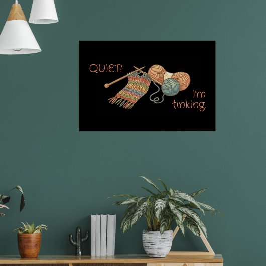 QUIET! I'm tinking. Poster (Woonkamer 1)