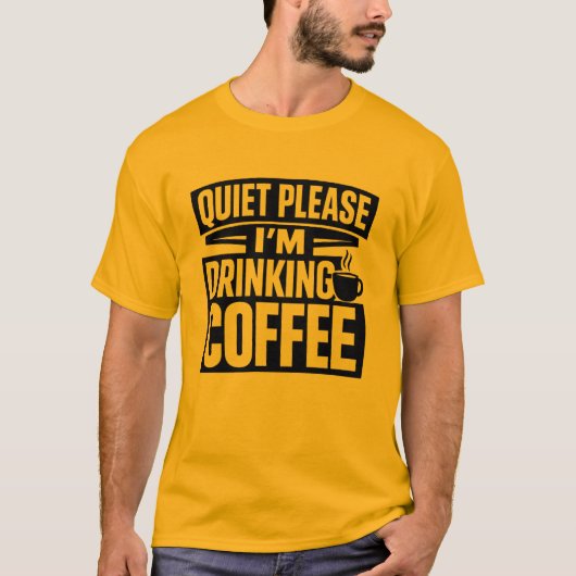 Quiet Please I'm Drinking Coffee Introvert T-Shirt (Voorkant)