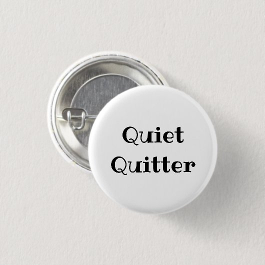 Quiet Quitter Funny Office Pinback Button (Voorkant /achterkant)