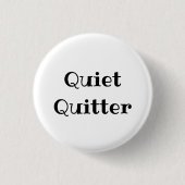 Quiet Quitter Funny Office Pinback Button (Voorkant)
