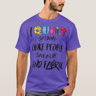 Quil Seamstress Quilter Quote Funny Seining T-shirt