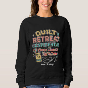 Quilt-retraite vertrouwelijk Funny Quilter-cadeau Trui