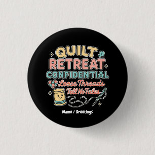Quilt Retreat Vertrouwelijk Funny Quilter Cadeau Ronde Button 3,2 Cm