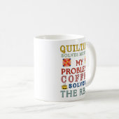 Quilten Lost De Meeste Van Mijn Problemen Op  Koffiemok (Voorkant rechts)