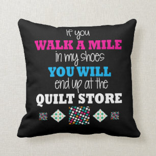 Quilter Gift - loop in mijn schoenen, kantelen Kussen