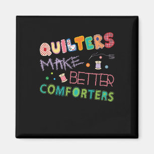 Quilter Make Better Comters Funny Quilting Premium Magneet