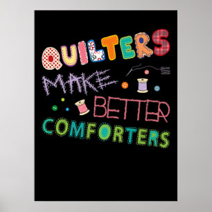 Quilter Make Better Comters Funny Quilting Premium Poster