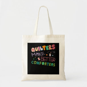 Quilter Make Better Comters Funny Quilting Premium Tote Bag