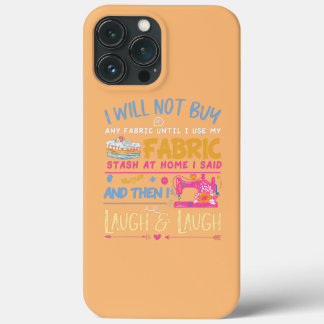 Quilter Sewing Ik koop geen Quilter Sewing iPhone 13 Pro Max Hoesje