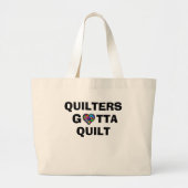 Quilters Gotta Quilt Canvas tas (Voorkant)