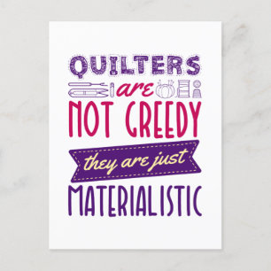 Quilters zijn geen greedy Materialistisch kantelen Briefkaart