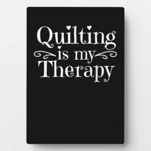 Quilting is mijn therapie   Funny Quilting Lovers Fotoplaat
