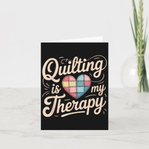 Quilting is mijn Therapy Quilting T-shirt voor vro Kaart