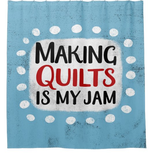 Quilts maken is mijn jam douchegordijn (Voorkant)