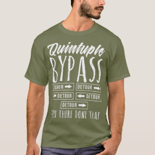Quintuple Bypass Surgery Recovery Get Well T-shirt