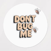 Quirky Bee Pun - Don't Bug Me Kunstwerk Labels (Design 2)
