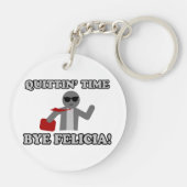 Quittin Time Dag Felicia Sleutelhanger (Achterkant)