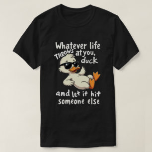 Quoi que la vie vous lance, esquivez-le T-shirt -