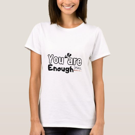 Quote Je bent genoeg kleine cadeaus voor kleine me T-shirt (Voorkant)