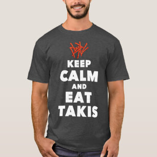 Quote Keep Calm and Eat Takis Funny Foodies T-shirt
