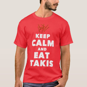 Quote Keep Calm and Eat Takis Funny Foodies T-shirt