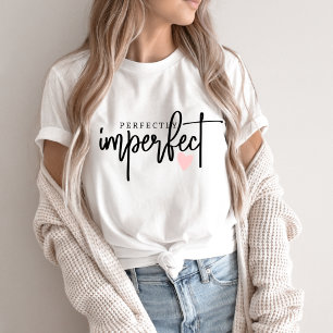 Quote Perfectly imperfect with pink heat T-shirt