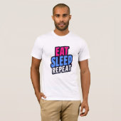 Quote T-Shirt – Eet Slaap Herhaal T-shirt (Voorkant volledig)
