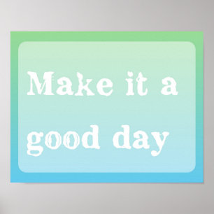 Quote voor Good Day Motivatie Inspiration Typograf Poster