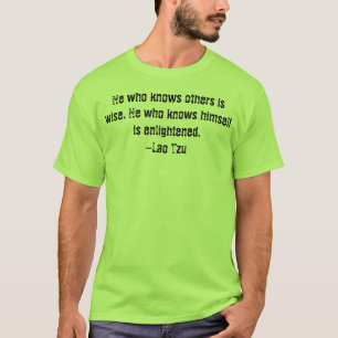 Quotes-Dude Collection : He who-Lao Tzu T-Shirt