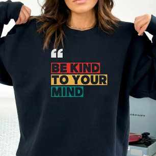 Quotes Lovers T-shirt, Wees Aardig Voor Je Verstan Trui