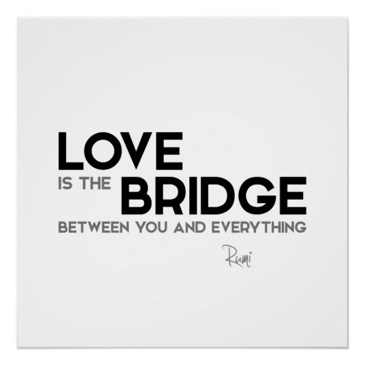 QUOTES: Rumi: Liefde is de brug Perfect Poster (Voorkant)
